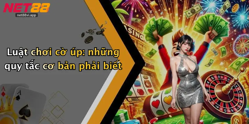 Luật chơi cờ úp: những quy tắc cơ bản phải biết