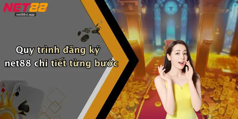 Quy trình đăng ký net88 chi tiết từng bước