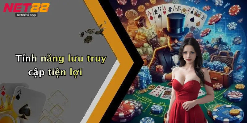 Tính năng lưu truy cập tiện lợi